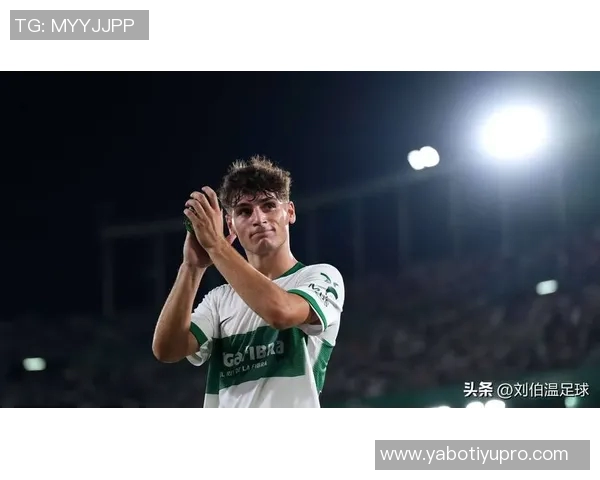 尤文图斯关注埃尔切中场门多萨面临曼城皇马激烈竞争